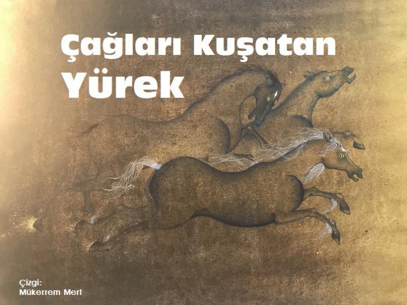 Çağları Kuşatan Yürek