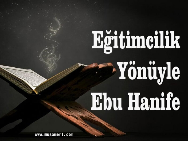 Eğitimcilik Yönüyle Ebu Hanife