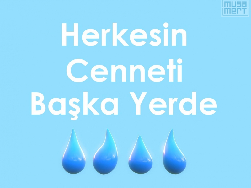 Herkesin Cenneti Başka Yerde