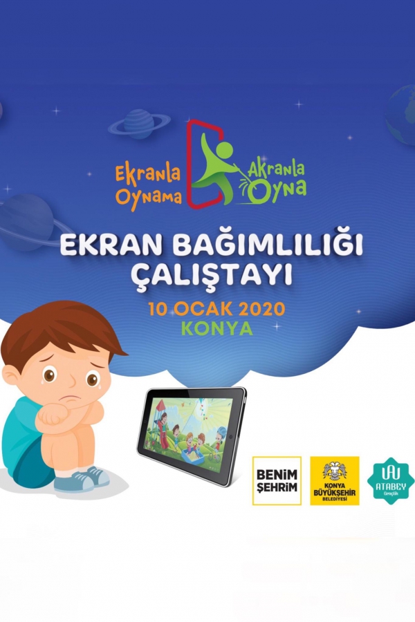 Ekran Bağımlılığı Çalıştayı / KONYA